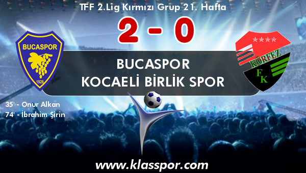 Bucaspor 2 - Kocaeli Birlik Spor 0