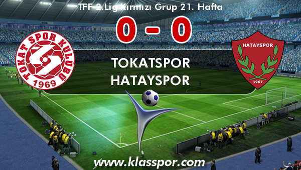 Tokatspor 0 - Hatayspor 0