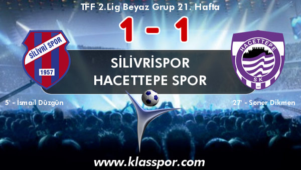 Silivrispor 1 - Hacettepe Spor 1