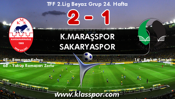 K.Maraşspor 2 - Sakaryaspor 1