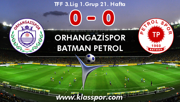 Orhangazispor 0 - Batman Petrol 0