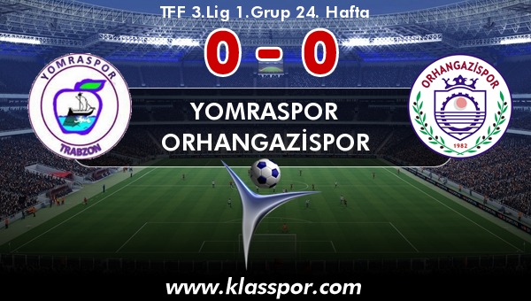 Yomraspor 0 - Orhangazispor 0