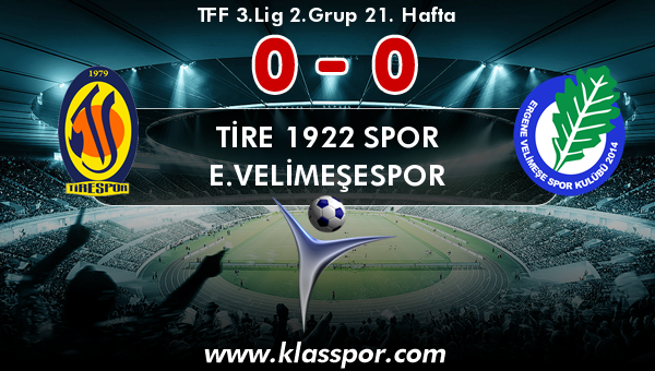 Tire 1922 Spor 0 - E.Velimeşespor 0