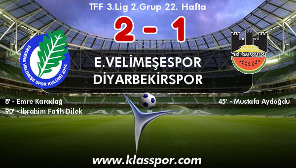 E.Velimeşespor 2 - Diyarbekirspor 1