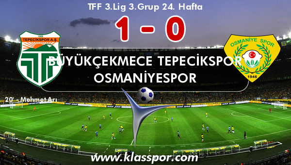 Büyükçekmece Tepecikspor 1 - Osmaniyespor 0