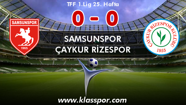 Samsunspor 0 - Çaykur Rizespor 0