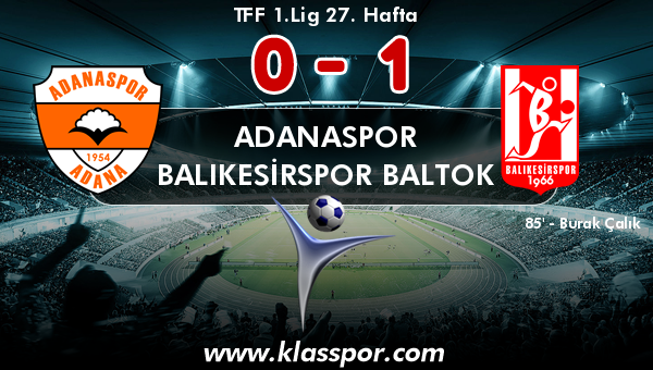 Adanaspor 0 - Balıkesirspor Baltok 1