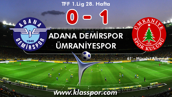 Adana Demirspor 0 - Ümraniyespor 1
