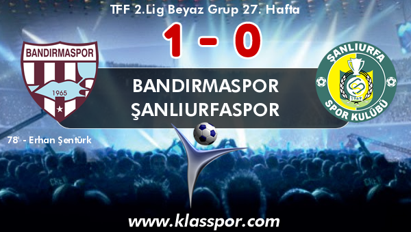 Bandırmaspor 1 - Şanlıurfaspor 0