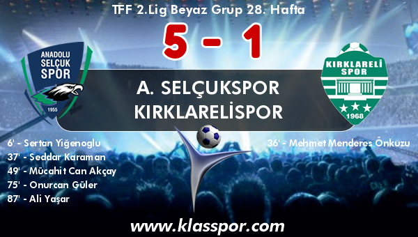 A. Selçukspor 5 - Kırklarelispor 1