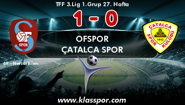 Ofspor 1 - Çatalca Spor 0