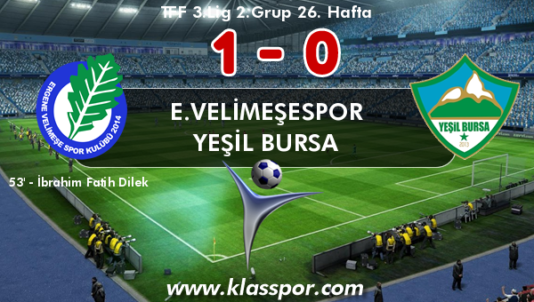 E.Velimeşespor 1 - Yeşil Bursa 0