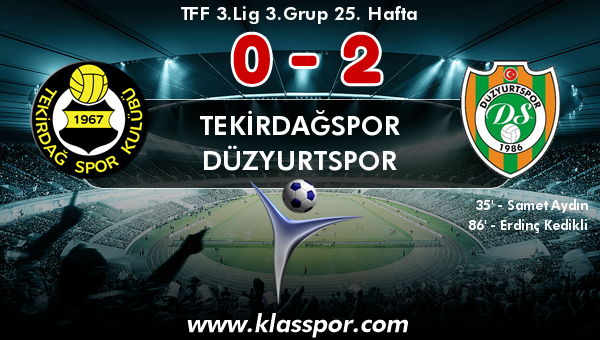 Tekirdağspor 0 - Düzyurtspor 2