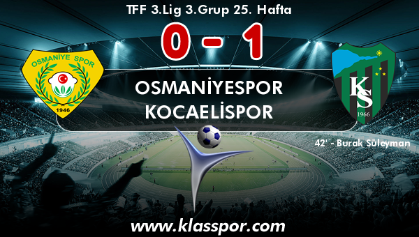 Osmaniyespor 0 - Kocaelispor 1