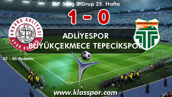 Adliyespor 1 - Büyükçekmece Tepecikspor 0