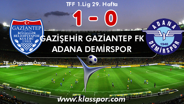 Gazişehir Gaziantep FK 1 - Adana Demirspor 0