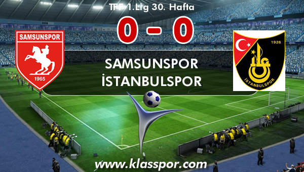 Samsunspor 0 - İstanbulspor 0