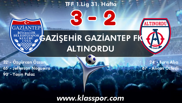 Gazişehir Gaziantep FK 3 - Altınordu 2