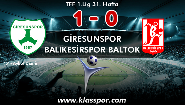 Giresunspor 1 - Balıkesirspor Baltok 0