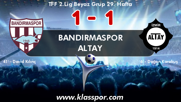 Bandırmaspor 1 - Altay 1