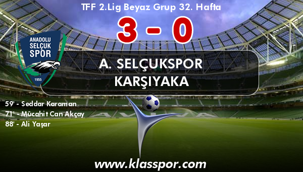 A. Selçukspor 3 - Karşıyaka 0