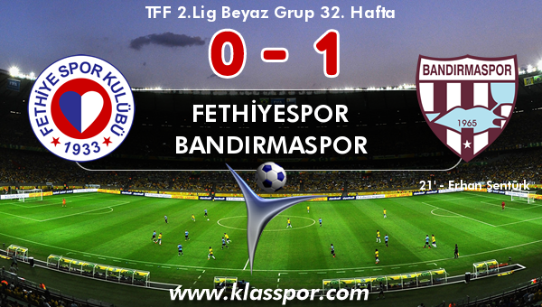 Fethiyespor 0 - Bandırmaspor 1