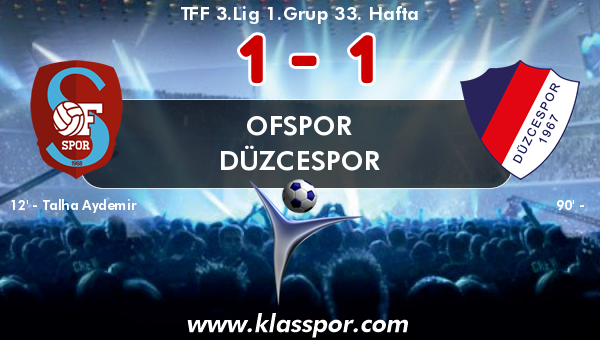 Ofspor 1 - Düzcespor 1