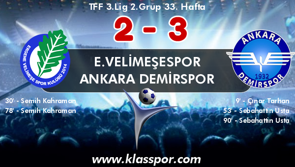 E.Velimeşespor 2 - Ankara Demirspor 3