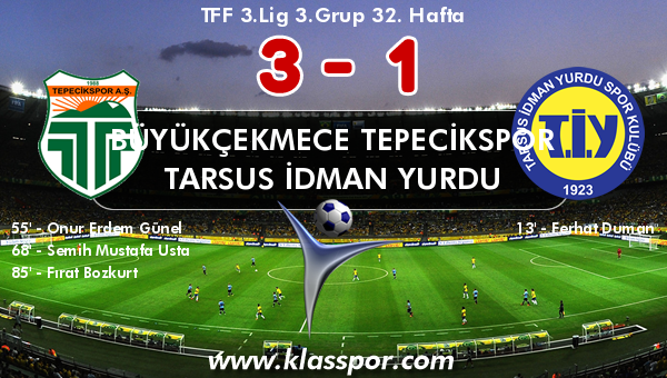 Büyükçekmece Tepecikspor 3 - Tarsus İdman Yurdu 1