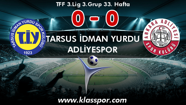 Tarsus İdman Yurdu 0 - Adliyespor 0