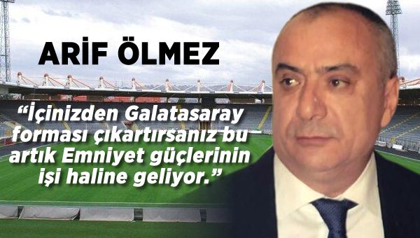 Arif Ölmez: Truva yapanları bulmak emniyetin işi!