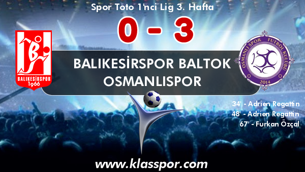 Balıkesirspor Baltok 0 - Osmanlıspor 3