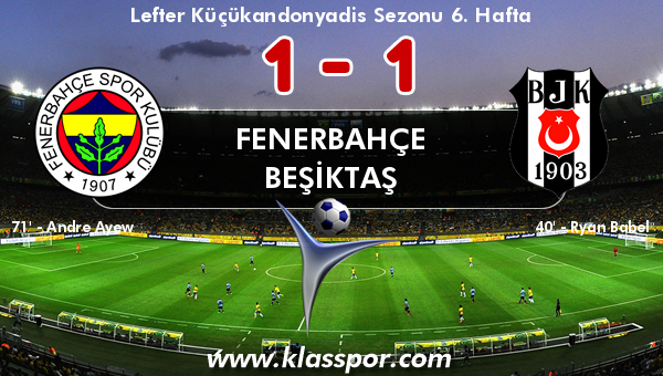 Fenerbahçe 1 - Beşiktaş 1