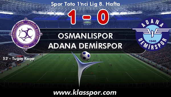 Osmanlıspor 1 - Adana Demirspor 0