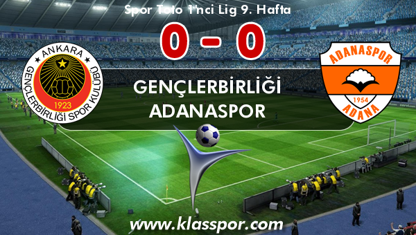 Gençlerbirliği 0 - Adanaspor 0