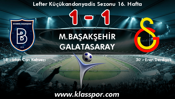 M.Başakşehir 1 - Galatasaray 1
