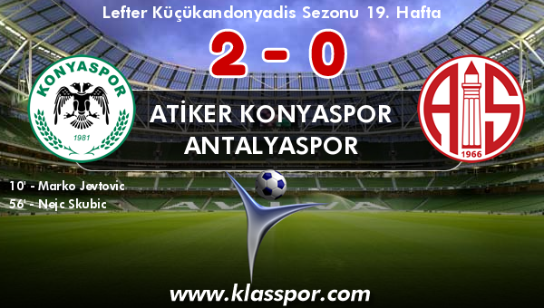 Atiker Konyaspor 2 - Antalyaspor 0