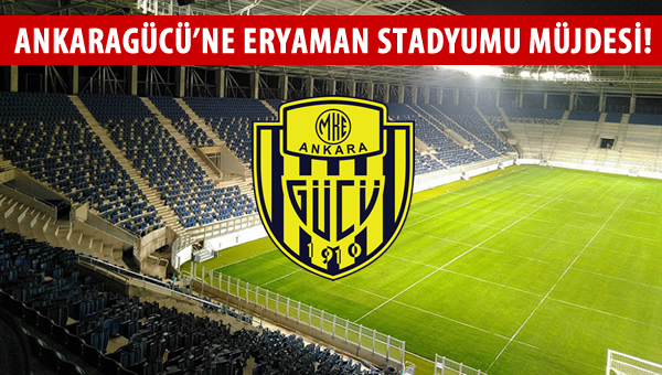 Ankaragücü'ne Eryaman Stadyumu müjdesi!