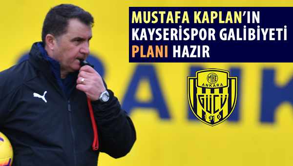 Mustafa Kaplan'ın galibiyet planı hazır