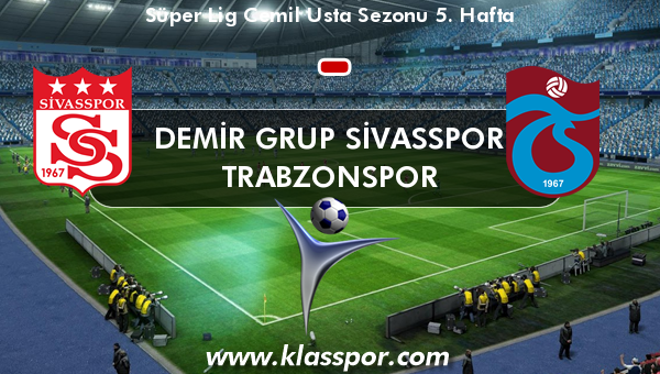 Demir Grup Sivasspor  - Trabzonspor 