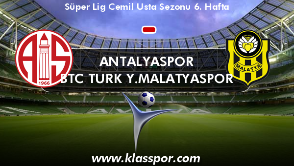 Antalyaspor  - BTC Turk Y.Malatyaspor 