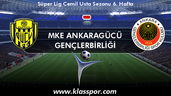 MKE Ankaragücü  - Gençlerbirliği 