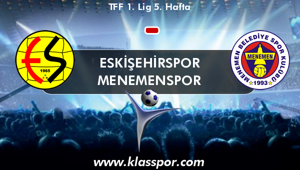 Eskişehirspor  - Menemenspor 