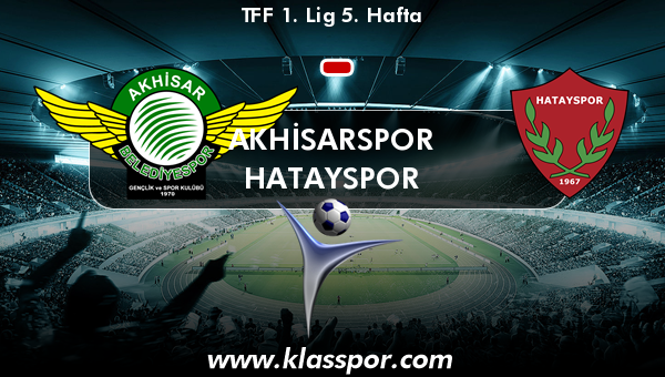 Akhisarspor  - Hatayspor 