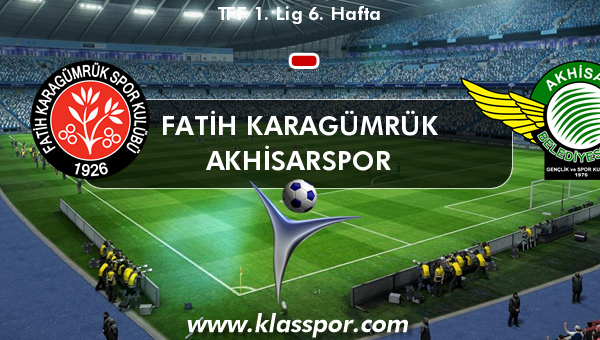 Fatih Karagümrük  - Akhisarspor 