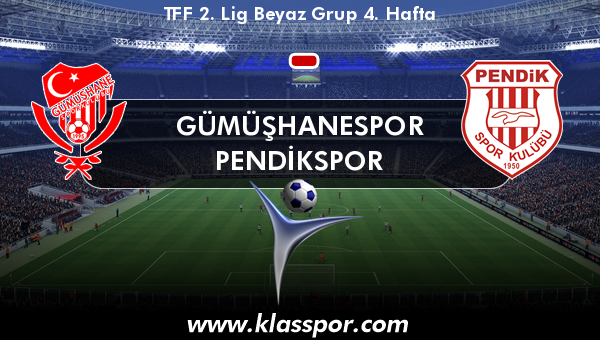 Gümüşhanespor  - Pendikspor 