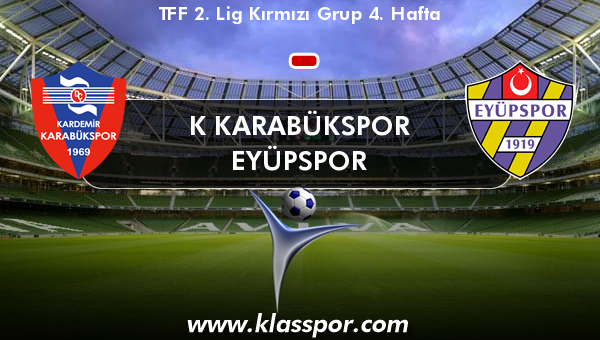 K Karabükspor  - Eyüpspor 