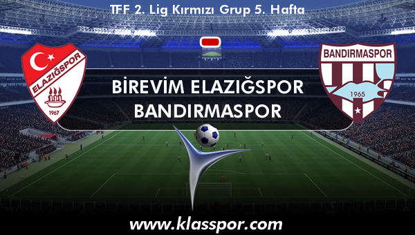 Birevim Elazığspor  - Bandırmaspor 