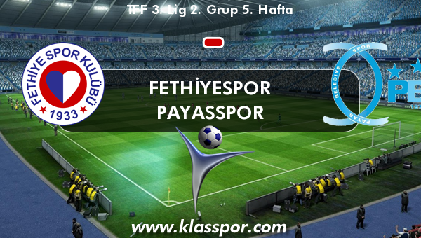 Fethiyespor  - Payasspor 