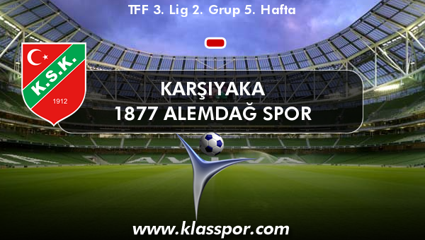 Karşıyaka  - 1877 Alemdağ Spor 